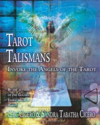 "Tarot Talismans: Invoke the Angels of the Tarot " by Chic Cicero and Sandra Tabatha Cicero