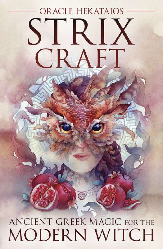 "Strix Craft: Ancient Greek Magic for the Modern Witch" by Oracle Hekataios
