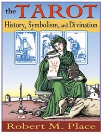 "The Tarot: History, Symbolism, and Divination" by Robert M. Place