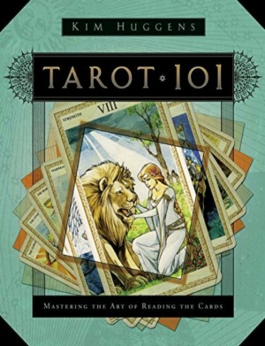 "Tarot 101: Mastering the Art of Reading the Cards" by Kim Huggens