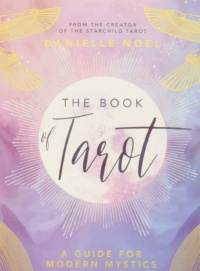 "The Book of Tarot: A Guide for Modern Mystics" by Danielle Noel