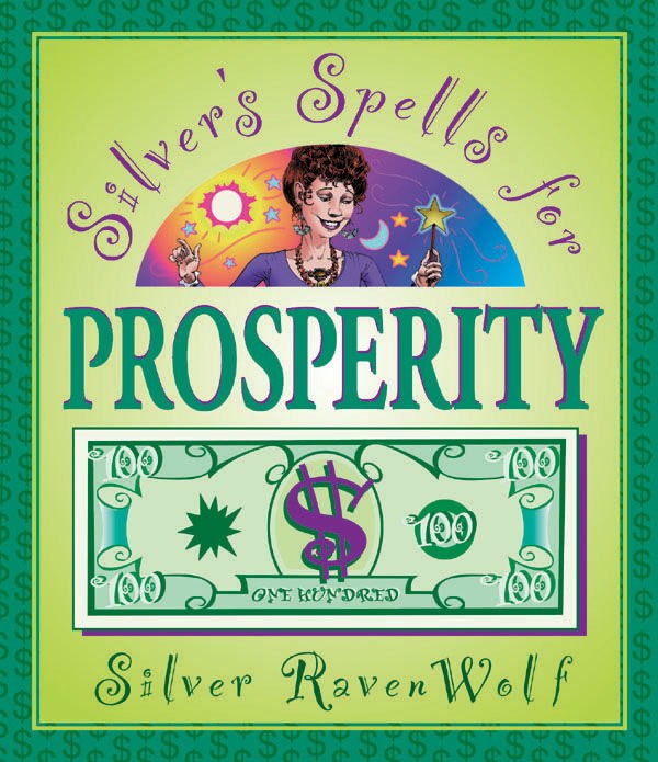 "Silver's Spells for Prosperity" by Silver RavenWolf