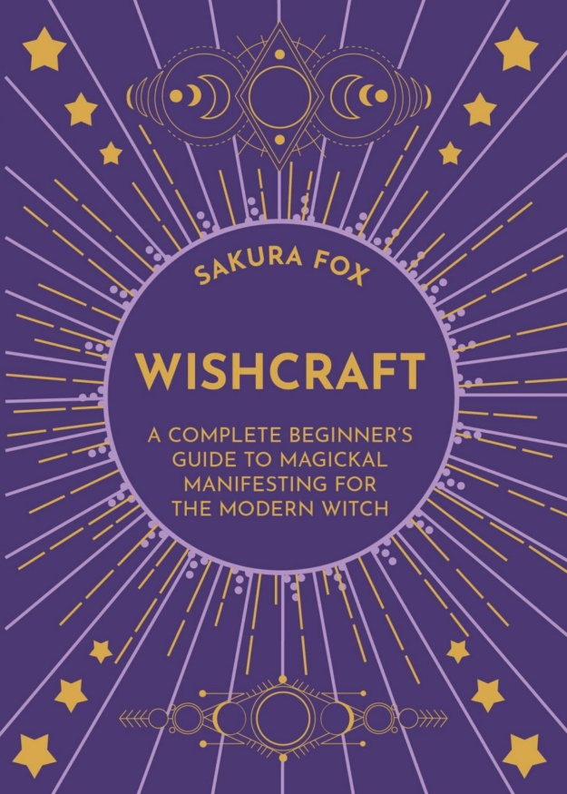 "Wishcraft: A Complete Beginner's Guide to Magickal Manifesting for the Modern Witch" by Sakura Fox