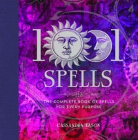 "1001 Spells: The Complete Book of Spells for Every Purpose" by Cassandra Eason