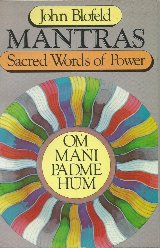 "Mantras: Sacred Words of Power" by John Blofeld