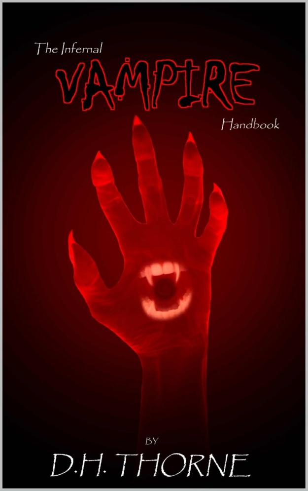 "The Infernal Vampire Handbook" by D. H. Thorne