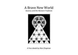 "A Brave New World: Aeonics and the Western Tradition" by Alan Chapman