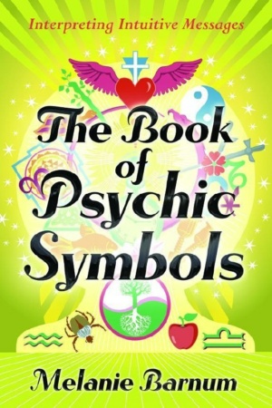 "The Book of Psychic Symbols: Interpreting Intuitive Messages" by Melanie Barnum