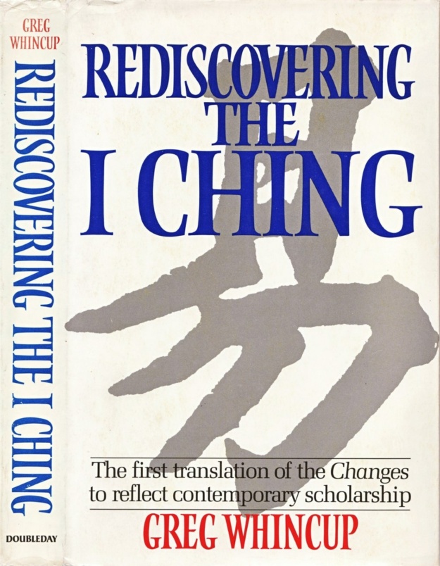 "Rediscovering The I Ching" by Greg Whincup