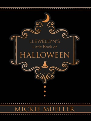 "Llewellyn's Little Book of Halloween" by Mickie Mueller