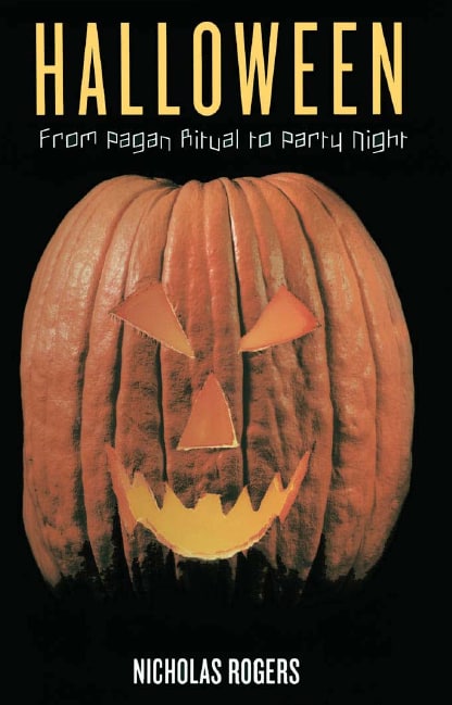 "Halloween: From Pagan Ritual to Party Night" by Nicholas Rogers