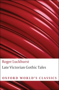 "Late Victorian Gothic Tales" by Roger Luckhurst