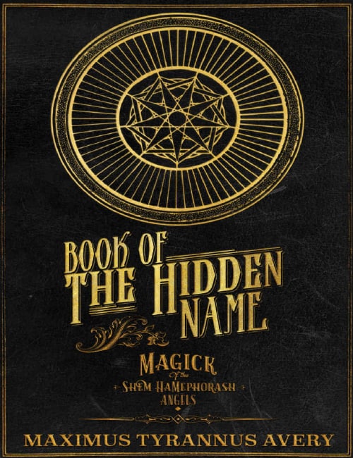 "Book of the Hidden Name - Magick of the Shem HaMephorash Angels" by Maximus Avery