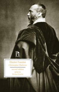 "Doctor Faustus – Second Edition" by Christopher Marlowe, ed. Michael Keefer