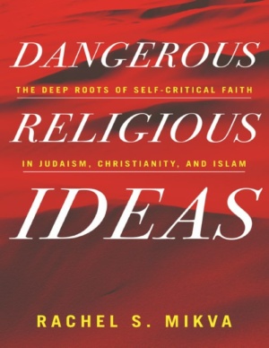 "Dangerous Religious Ideas: The Deep Roots of Self-Critical Faith in Judaism, Christianity, and Islam" by Rachel S. Mikva