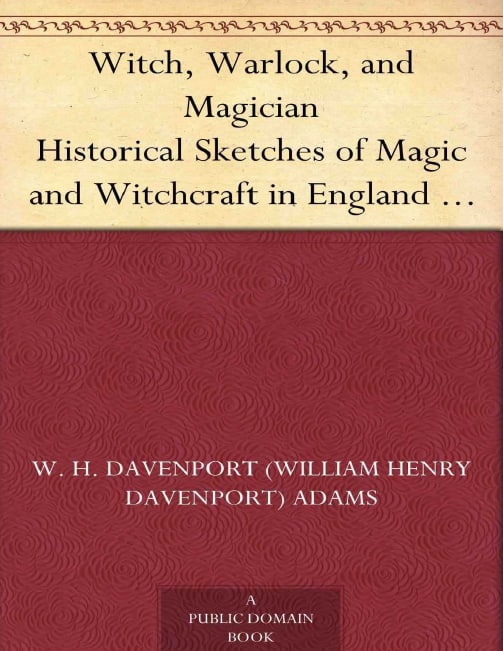 "Witch, Warlock, and Magician" by William Henry Davenport Adams