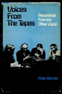 "Voices from the Tapes: Recording from the Other World" by Peter Bander