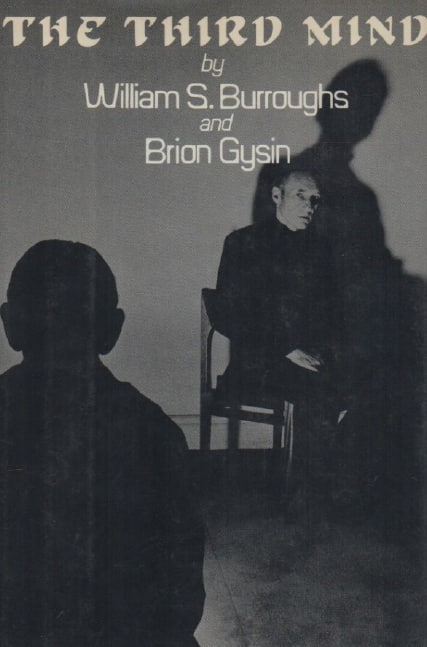 "The Third Mind" by William S. Burroughs and Brion Gysin