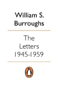 "The Letters of William S. Burroughs: 1945-1959" by William S. Burroughs