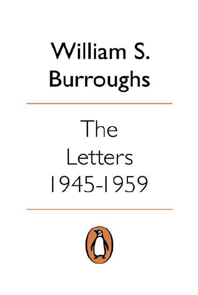 "The Letters of William S. Burroughs: 1945-1959" by William S. Burroughs