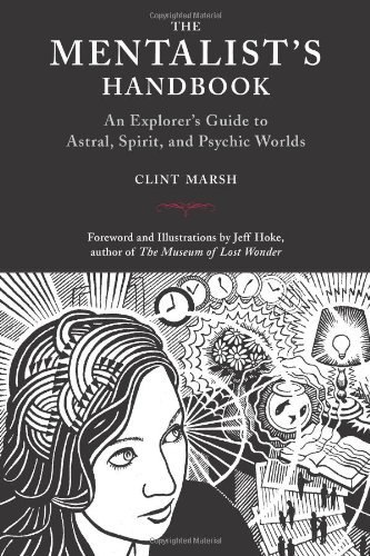 "The Mentalist's Handbook: An Explorer's Guide to Astral, Spirit, and Psychic Worlds" by Clint Marsh (high-quality reupload)