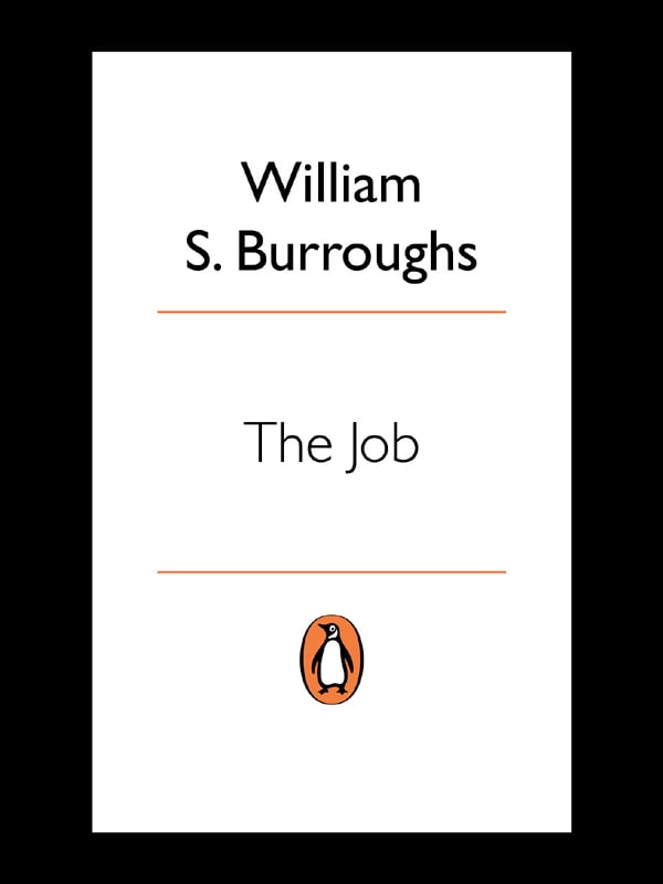 "The Job: Interviews with William S. Burroughs" by William S. Burroughs