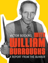"With William Burroughs: A Report from the Bunker" by Victor Bockris