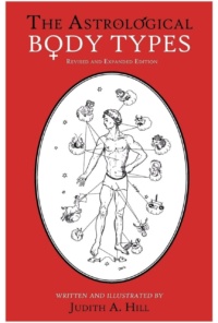 "The Astrological Body Types: Face, Form and Expression" by Judith A. Hill (Revised and Expanded Edition)