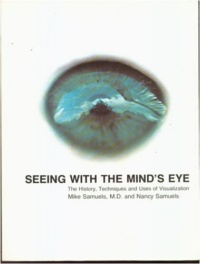 "Seeing With The Mind's Eye: The History, Techniques and Uses of Visualization" by Michael Samuels and Nancy Samuels