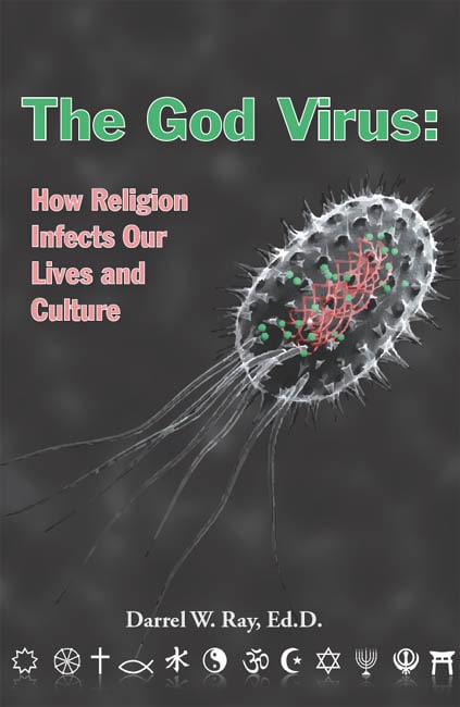 "The God Virus: How Religion Infects Our Lives and Culture" by Darrel Ray