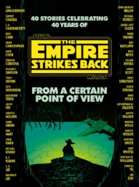 "From a Certain Point of View: The Empire Strikes Back" by Seth Dickinson, Hank Green et al