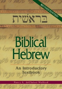 "Biblical Hebrew: An Introductory Textbook" by Nancy L. deClaissé-Walford (revised edition)