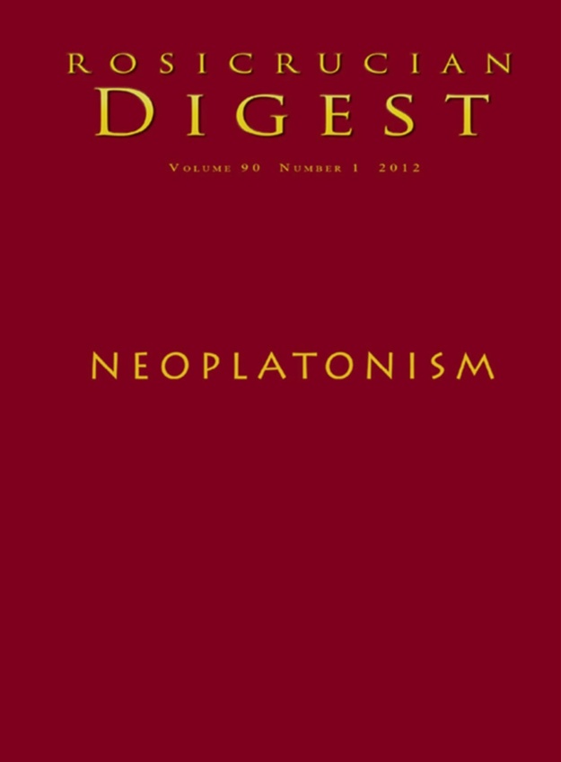 "Neoplatonism: Rosicrucian Digest" by Rosicrucian Order AMORC (Rosicrucian Digest vol. 90 #1—2012)