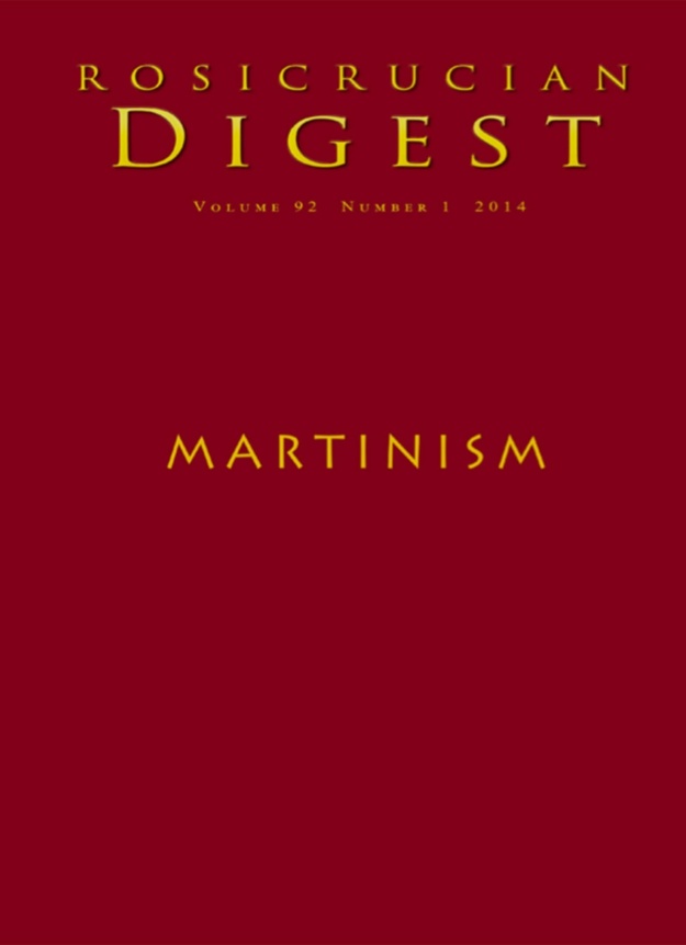 "Martinism: Rosicrucian Digest" by Rosicrucian Order AMORC (Rosicrucian Digest vol. 92 #1—2014)