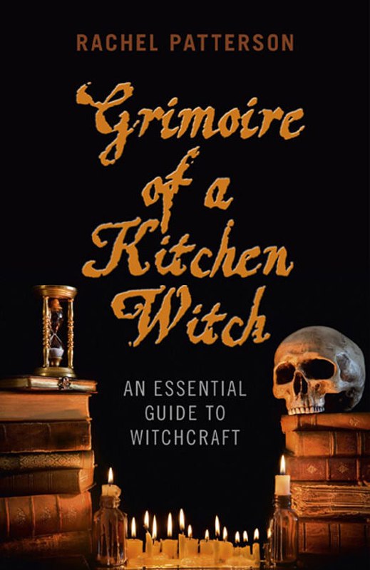 "Grimoire of a Kitchen Witch: An Essential Guide to Witchcraft" by Rachel Patterson (kindle ebook version)