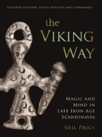 "The Viking Way: Magic and Mind in Late Iron Age Scandinavia" by Neil Price (2nd edition)