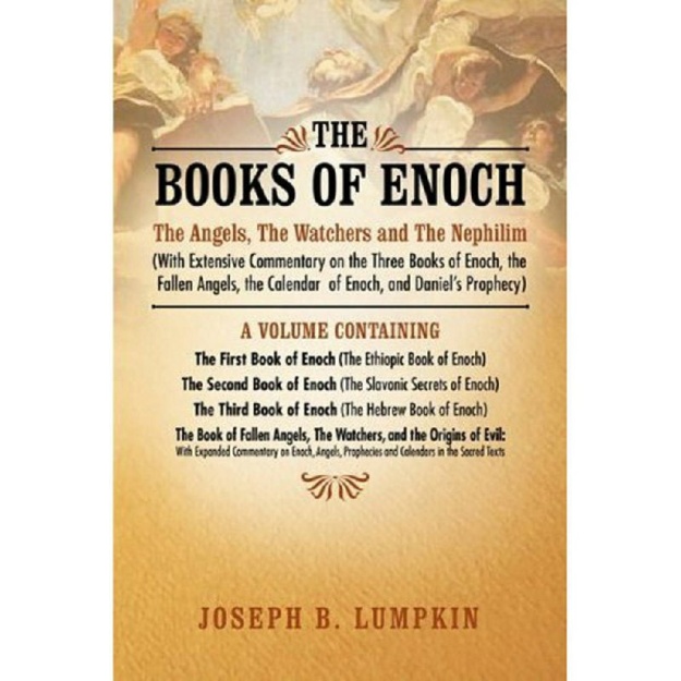 "The Books of Enoch: The Angels, The Watchers and The Nephilim" by Joseph B. Lumpkin