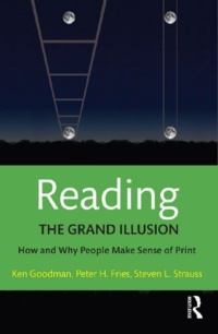"Reading. The Grand Illusion: How and Why People Make Sense of Print" by Kenneth Goodman et al