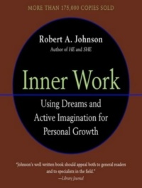 "Inner Work: Using Dreams and Active Imagination for Personal Growth" by Robert A. Johnson