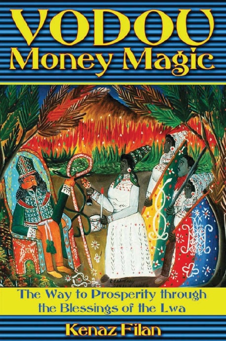 "Vodou Money Magic: The Way to Prosperity through the Blessings of the Lwa" by Kenaz Filan