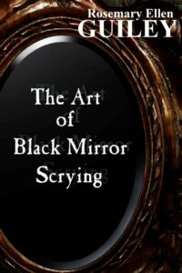 "The Art of Black Mirror Scrying" by Rosemary Ellen Guiley