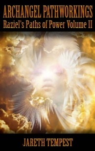 "Archangel Pathworkings: Raziel's Paths of Power Volume II" by Jareth Tempest