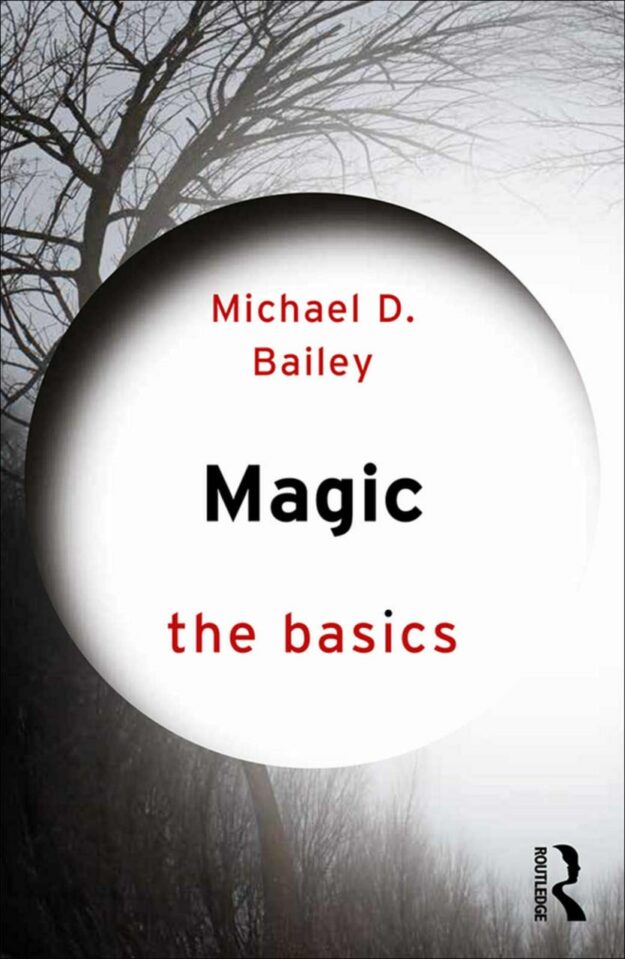 "Magic: The Basics" by Michael D. Bailey