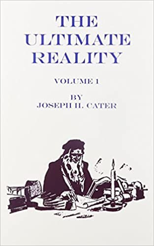 "The Ultimate Reality" by Joseph H. Cater