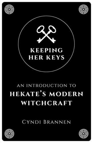 Keeping Her Keys: An Introduction To Hekate's Modern Witchcraft