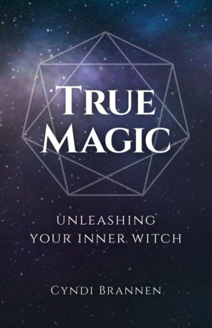 "True Magic: Unleashing Your Inner Witch" by Cyndi Brannen