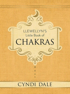 "Llewellyn's Little Book of Chakras" by Cyndi Dale