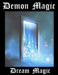 "Demon Magic: Dream Magic" by Wyndham Nicodemus Holt
