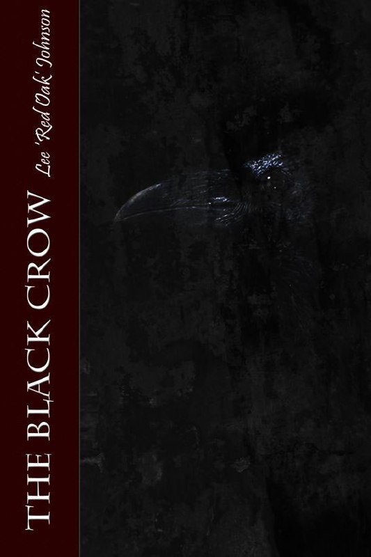 "The Black Crow" by Lee 'Red Oak' Johnson
