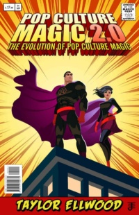 "Pop Culture Magic 2.0: The Evolution of Pop Culture Magic" by Taylor Ellwood (How Pop Culture Magic Works #2) 2nd ed